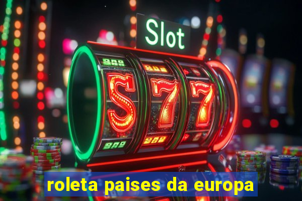 roleta paises da europa